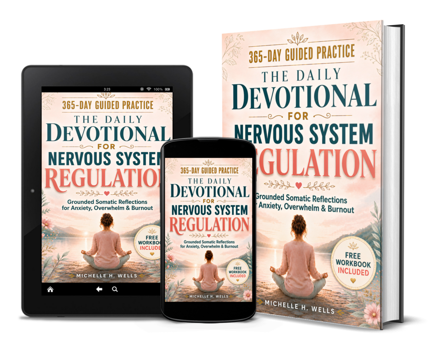 The Daily Devotional for Nervous System Regulation The Daily Devotional for Nervous System Regulation: A Complete 365 Day Guided Practice Powerful Somatic Reflections for Busy Women to Clear Overwhelm, Ease Anxiety & End Burnout Author: Michelle H. Wells