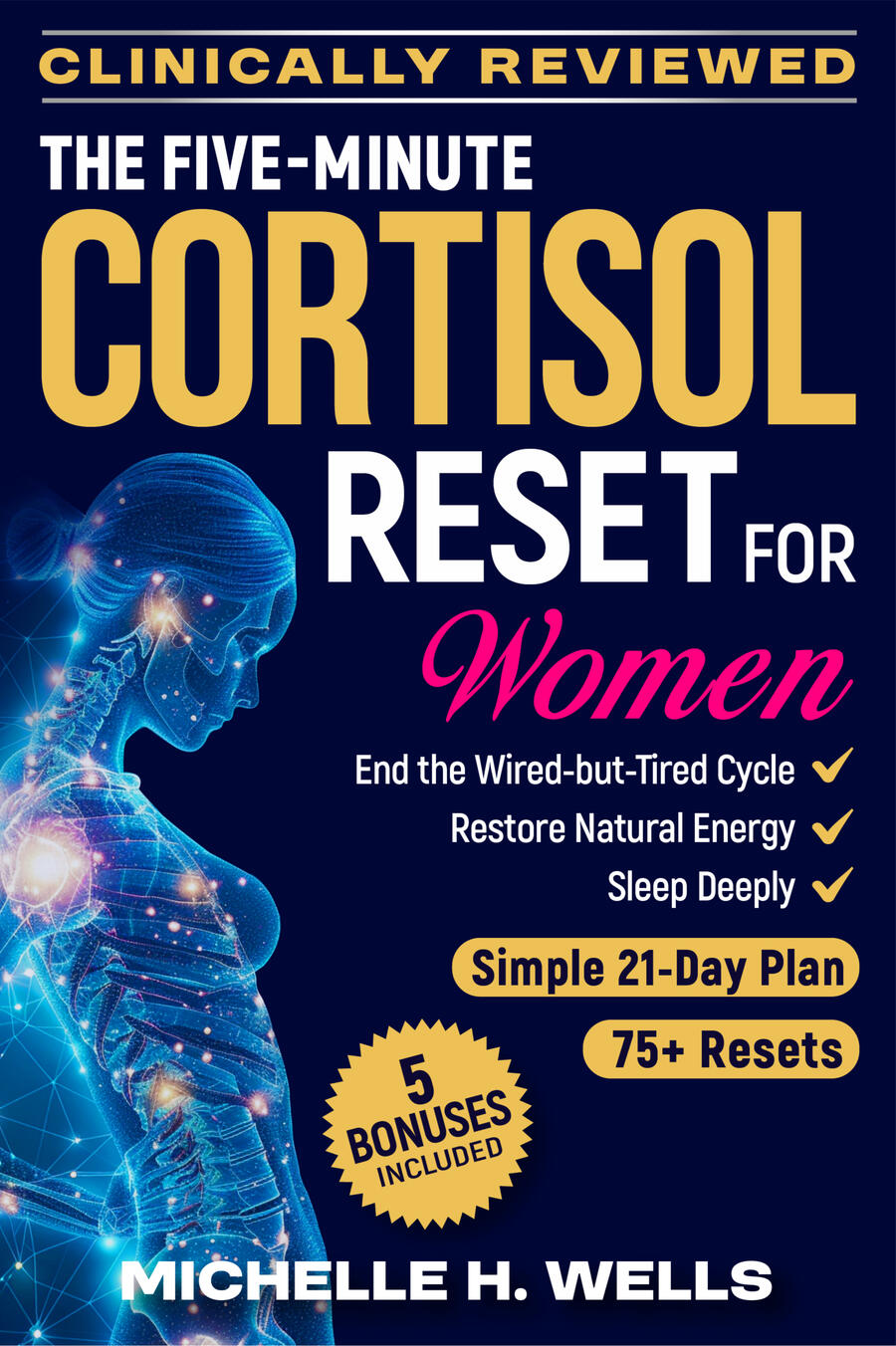 The Five-Minute Cortisol Reset for Women A Science-Backed 21-Day Nervous System Plan. Somatic Exercises to Reduce Stress, Recover from Burnout, Clear Brain Fog, Boost Energy and Sleep Better