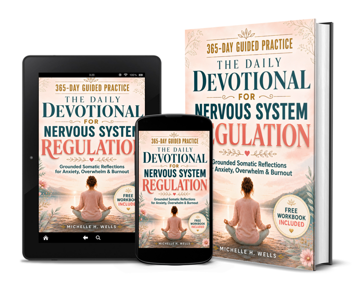 The Daily Devotional for Nervous System Regulation The Daily Devotional for Nervous System Regulation: A Complete 365 Day Guided Practice Powerful Somatic Reflections for Busy Women to Clear Overwhelm, Ease Anxiety & End Burnout Author: Michelle H. Wells